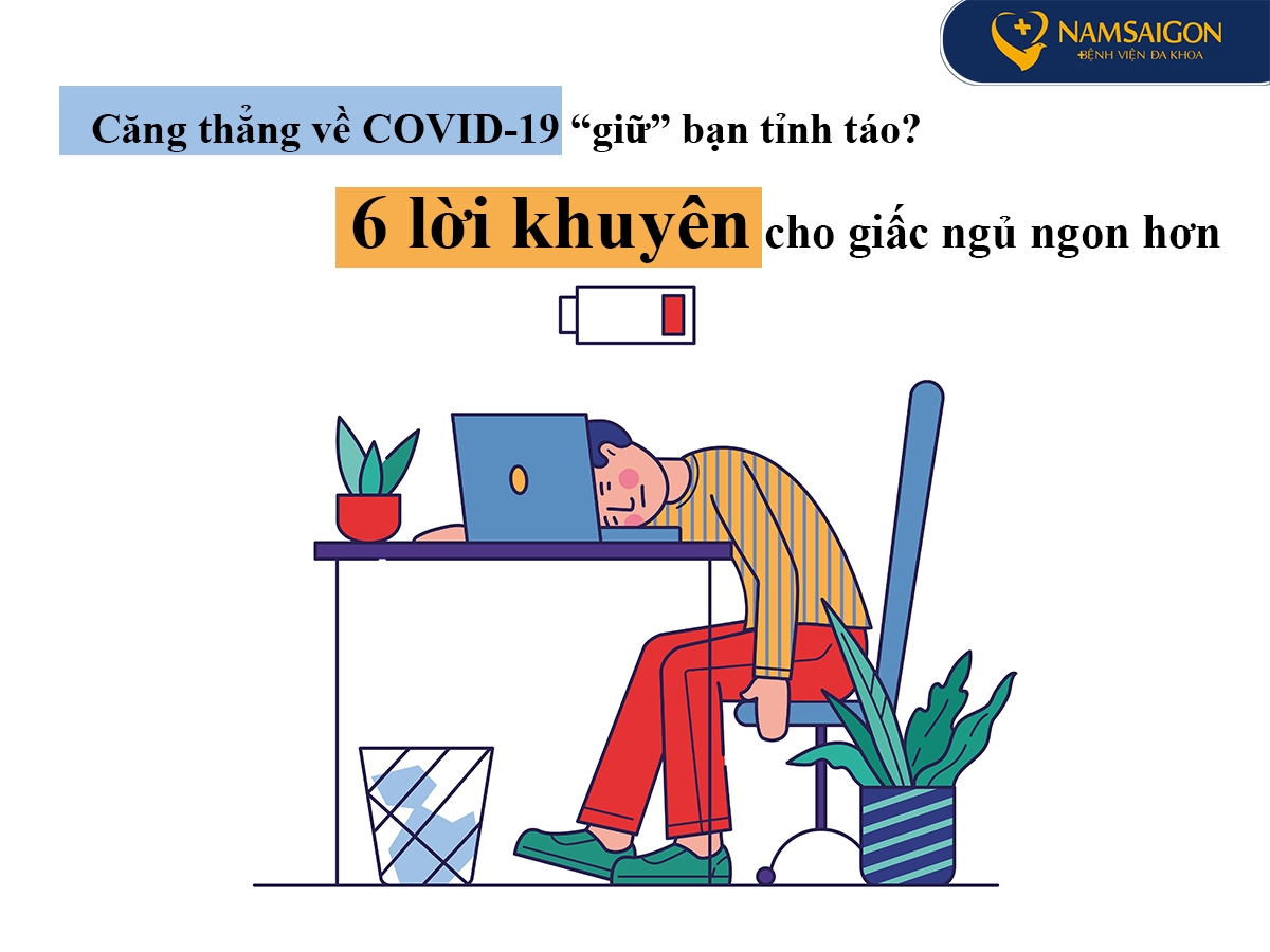 Căng thẳng về COVID-19 “giữ” bạn tỉnh táo? 6 lời khuyên cho giấc ngủ ngon hơn