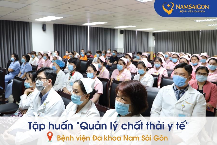 Tập huấn công tác “Quản lý chất thải y tế” tại Bệnh Viện Đa Khoa Nam Sài Gòn (NGH)