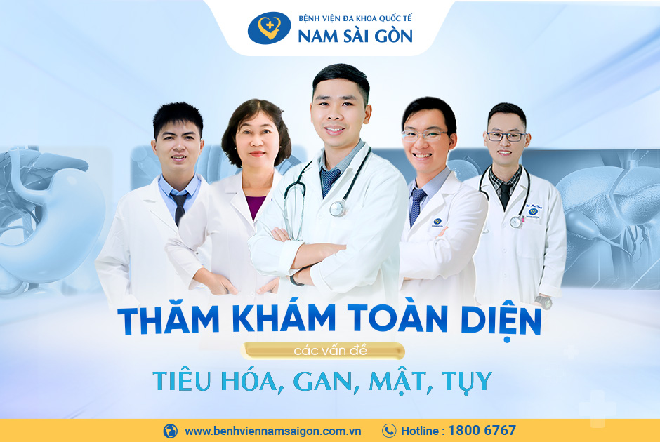 THĂM KHÁM TOÀN DIỆN CÁC VẤN ĐỀ TIÊU HÓA, GAN, MẬT, TỤY